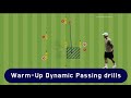 Warm-Up Dynamic Passing drills *패스훈련 *パストレーニング