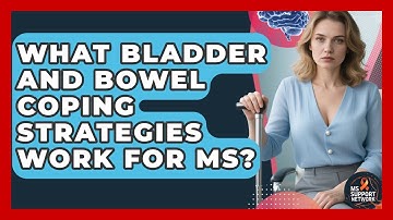 What Bladder And Bowel Coping Strategies Work For MS? - MS Support Network