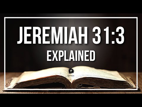 JEREMIAH 31:3 Explained | JEREMIAH 31:3 Meaning According to the Bible [KJV]