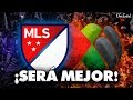 ¡LA MLS SERÁ MEJOR QUE LA LIGA MX!