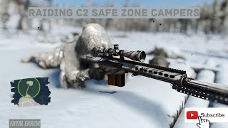 RAIDING C2 SAFE ZONE CAMPERS. Fatal Error Scum