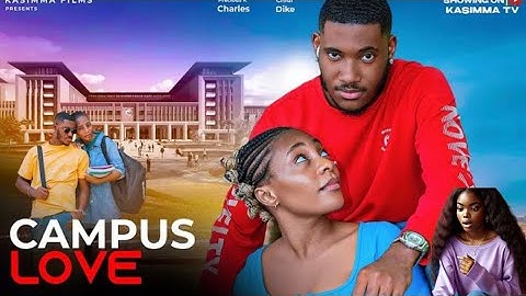 CAMPUS LOVE - latest 2025 Nollywood movie recommendation / recap - Chidi dike precious Charles