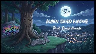 WHEN DEAD WRONG (Prod. David Arcade) #WHENDEADWRONG #POEtry