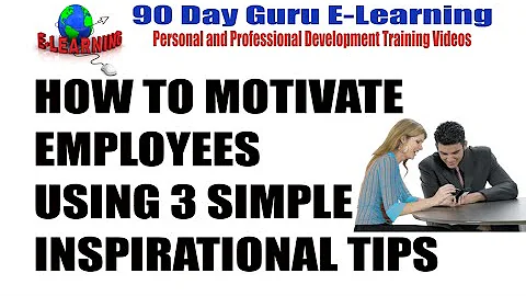 How To Motivate Employees Using 3 Simple Inspirational Tips