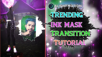Trending Ink mask Transition Tutorial ✨➡️ Alight motion Tutorial ✨