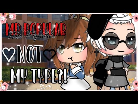 Mr Popular Not My Type?! || Gacha Life Original Mini Movie|| 100k Special