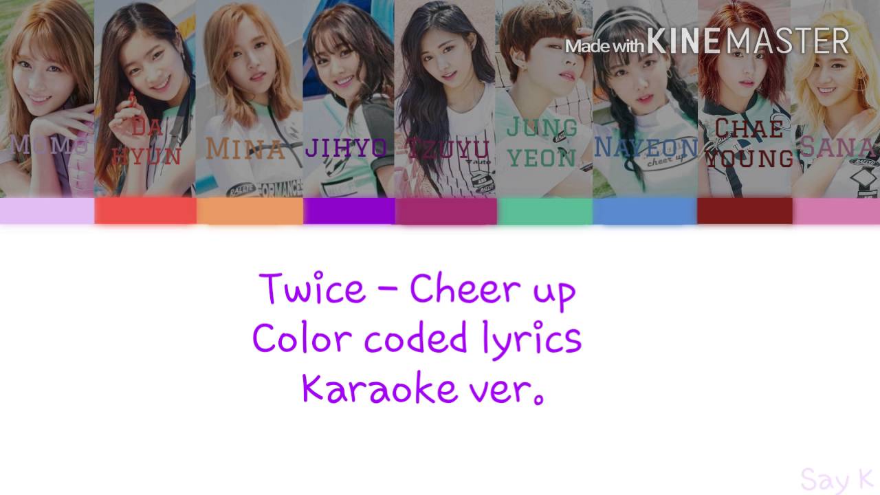Twice 트와이스 Cheer Up Karaoke Ver Color Coded Lyrics Instrumental Kpop Youtube Twice 트와이스 Cheer Up Karaoke Ver Color Coded Lyrics Instrumental Kpop Youtube