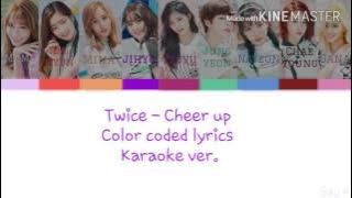 Twice [트와이스] - Cheer up [Karaoke ver.] Color Coded Lyrics [Instrumental/Kpop]