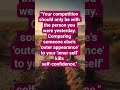 "Your competition should only be with... #motivation #mindset #success #shorts #short #life