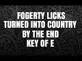 Fogerty Licks Turned Into Country By The End.  Key Of E By Scott Grove