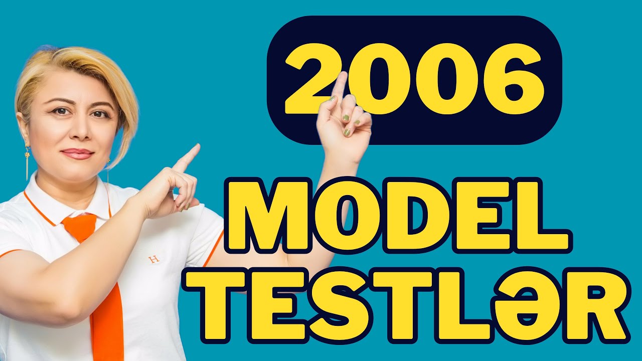 2006 test nümunələri.Dim model testlərin izahı.