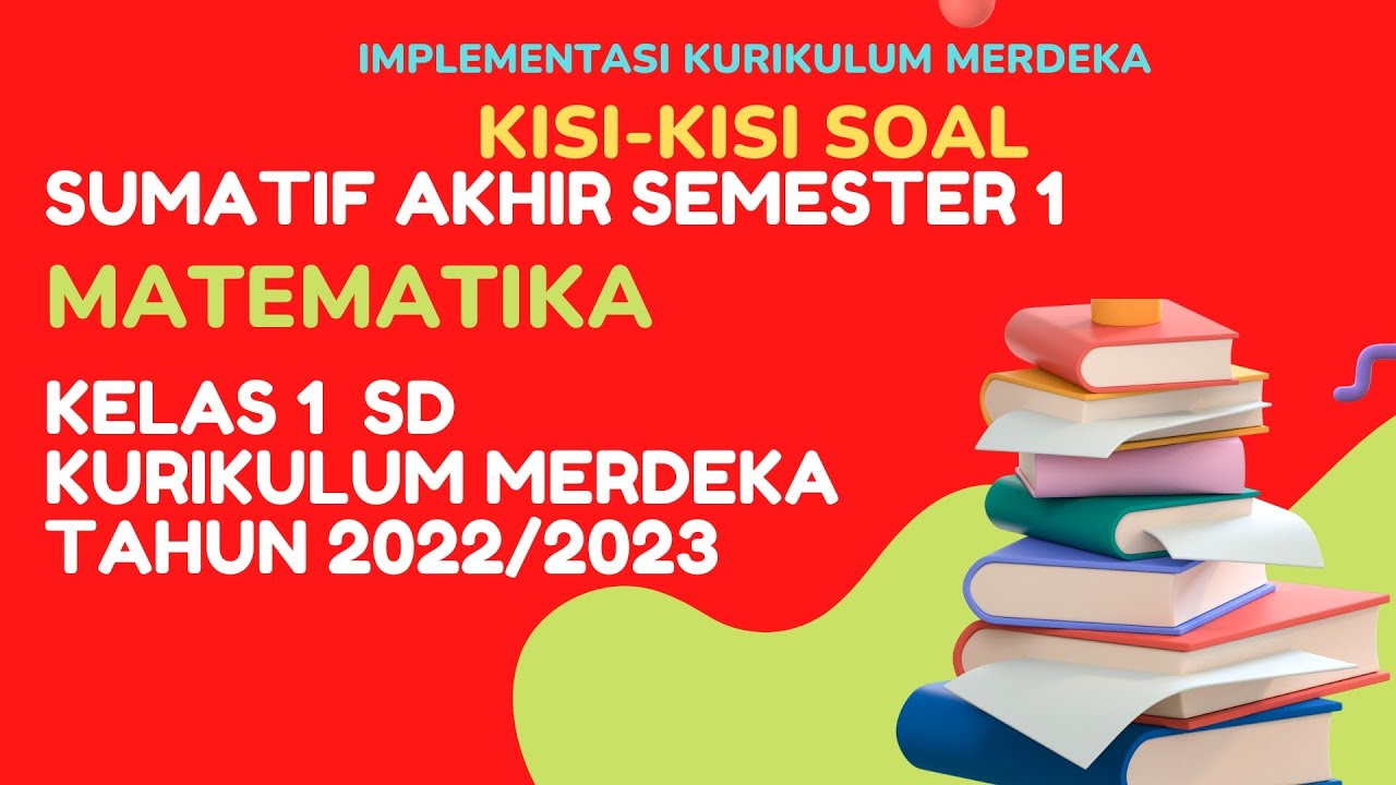 KISIKISI SOAL SUMATIF AKHIR SEMESTER 1 MATEMATIKA KELAS 1 SD KURIKULUM