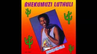 Bhekumuzi Luthuli - Ngidedele (Full Album)