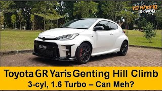 Toyota GR Yaris - Genting Hill Climb / How Does it Go? / YS Khong Checks it Out / YS Khong Driving