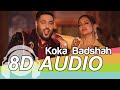 Koka | 8D Audio Song | Khandaani Shafakhana | Sonakshi Sinha | Badshah (HQ) 🎧