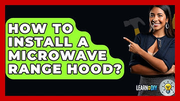 How To Install A Microwave Range Hood? - LearnToDIY360.com