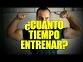 ¿CUÁNTO TIEMPO ENTRENAR PARA GANAR MÚSCULO Y NO CATABOLIZAR?