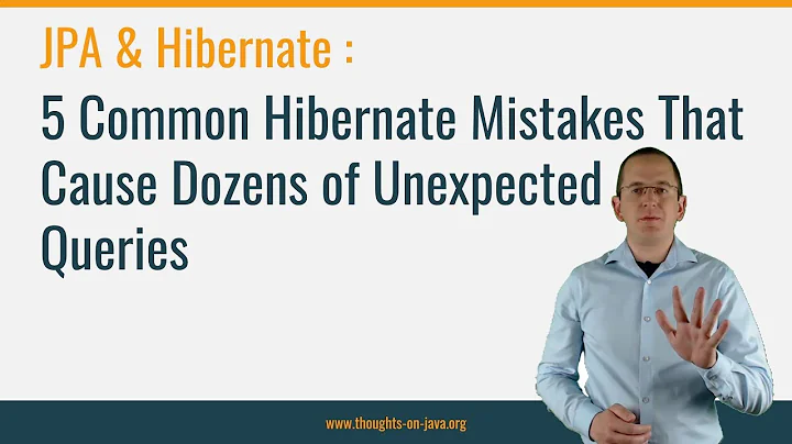 #JPA & #Hibernate: 5 Common Hibernate Mistakes That Cause Dozens of Unexpected Queries
