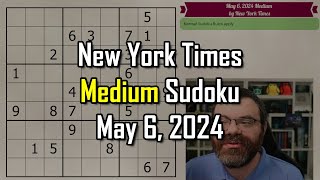 NYT Medium Sudoku Step-by-Step Walkthrough | May 6, 2024