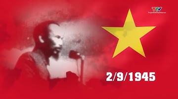 Tuyên ngôn độc lập - Ngọn lửa niềm tin và khát vọng Việt Nam