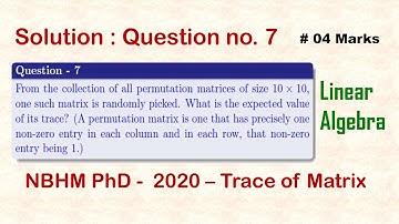 ||NBHM PhD - 2020|| Question - 7; Section - A|| Linear Algebra|| Trace of Matrix||