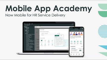 Mobile App Academy: Now Mobile for HR Service Delivery