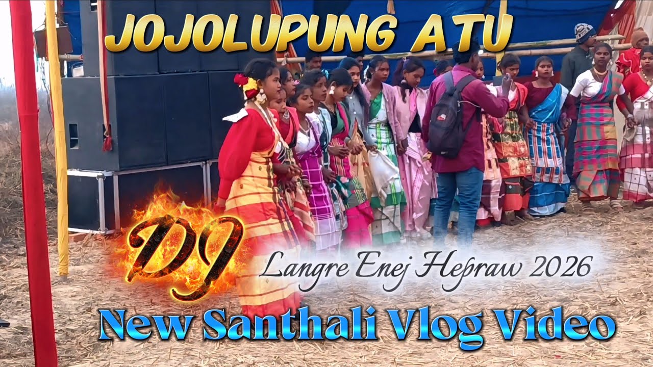 DJ LANGRE ENEJ HEPRAW 2026//ATU JOJOLUPUNG//NEW SANTHALI VLOG VIDEO//@besrakingofficial