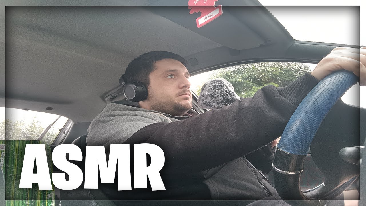 FAIRE UN ASMR DANS LA VOITURE