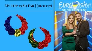 TOP 25 | SO FAR | EUROVISION 2017 | Esc Freak