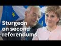 Nicola Sturgeon on a second referendum for Brexit and Scottish independence