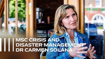 MSc Crisis and Disaster Management - Dr Carmen Solana