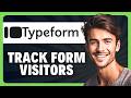 How to Track Active Visitor Metrics Using Google Analytics in Typeform in 2026