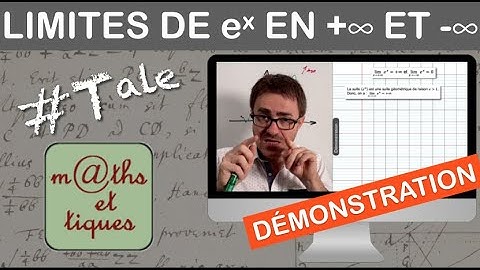 DEMONSTRATION : Limites en +∞ et en –∞ de la fonction exponentielle - Terminale