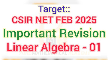 Important Revision of Linear Algebra Lec 01 | CSIR NET FEB 2025 Exam | ⚠️Don