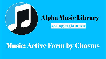Active Form(Artist:-Chasms) Copyright Free Music 2020