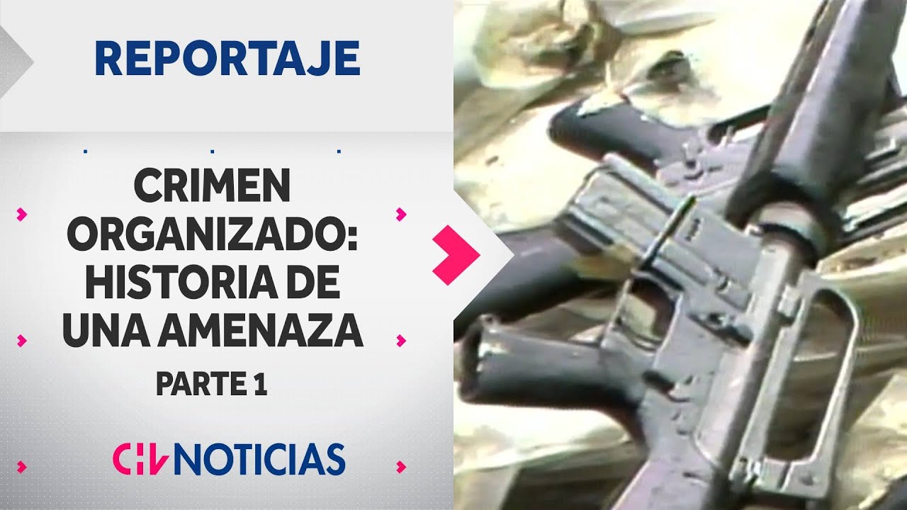 REPORTAJE | Crimen organizado en Chile, historia de una amenaza: De la dictadura al Tren de Aragua