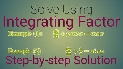 1)y'+ycot x=cos x;(2)y'+y/x=sin x||Step by step solution by using integrating factor for linear ODE.