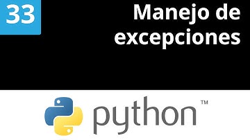 Python Tutorial 33 - Manejo de excepciones