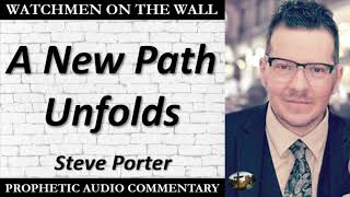 “A New Path Unfolds” – Powerful Prophetic Encouragement from Steve Porter