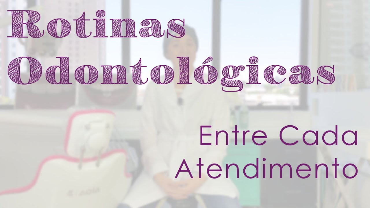 Entre cada Atendimento - Rotinas Odontológicas
