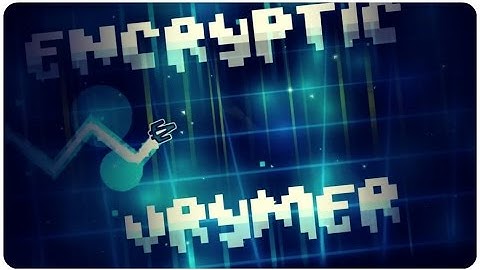 FINALLY... | ENCRYPTIC | My Levels #5 | Geometry Dash (2.1) | Vrymer