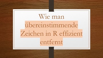 Wie man übereinstimmende Zeichen in R effizient entfernt