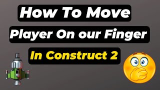 How To Move Player On our Finger In Construct 2 | Construct2 |Tushar screenshot 2