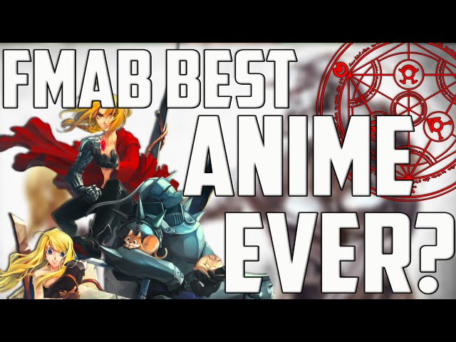 WHY FULL METAL ALCHEMIST:BROTHERHOOD IS THE BEST ANIME!!!(HONEST REVIEW), by EVERYDAYTASTIC