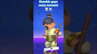 stumble guys crazy moment ☠️💀