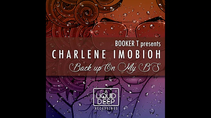 Charlene Imobioh   back up my BS Booker T main voc...