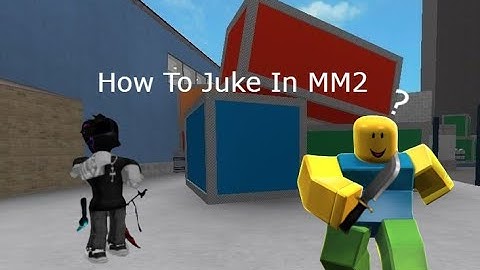 How To Juke In MM2 (for beginners)