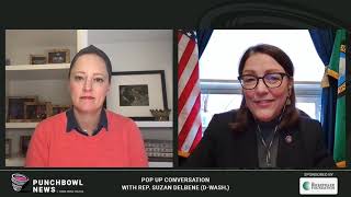 Punchbowl News - Pop Up Conversation with Rep. DelBene - Full Event