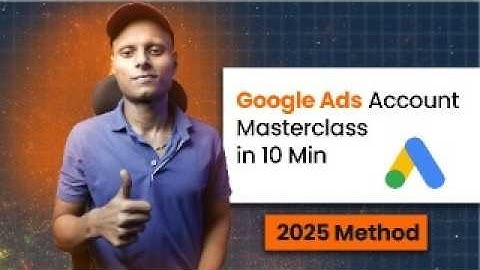 Create A Google Ads Account In 10 Mins | Google Ads Account Kaise Banaye 2025