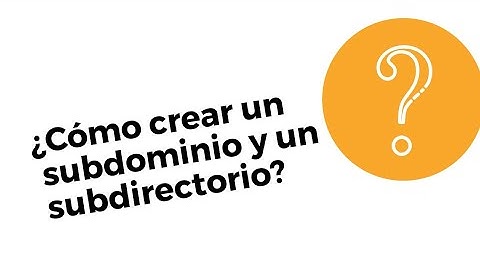 Cómo crear un subdominio y un subdirectorio desde el Cpanel para tu sitio web | WordPress